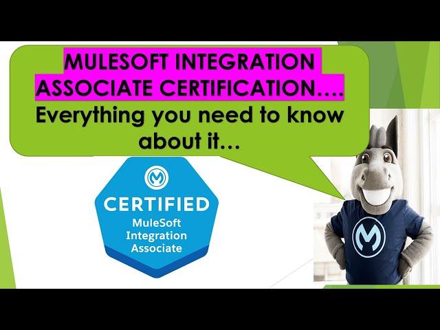 MULESOFT INTEGRATION ASSOCIATE CERTIFICATION | MCI Assoc | All you need to know