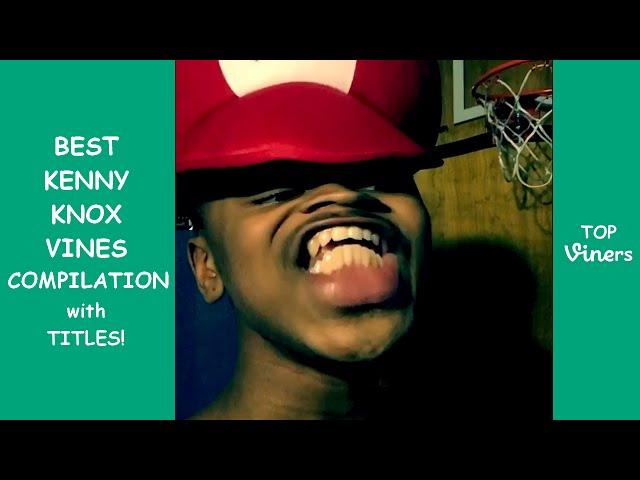 BEST 100 Vines of Kenny Knox Compilation | Top Viners 