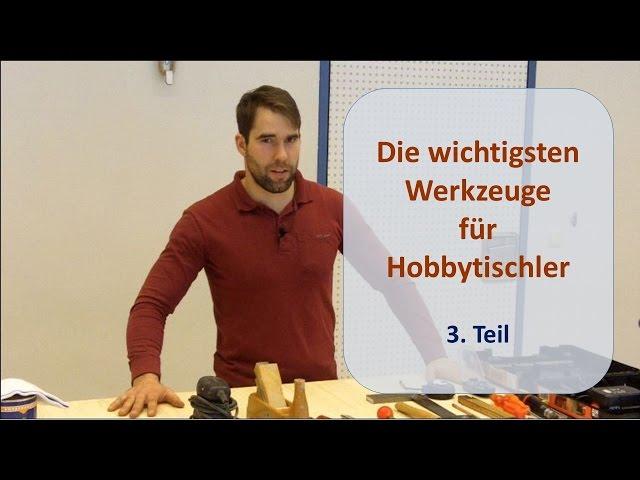 Werkzeuge für das Arbeiten mit Holz - selber bauen mit Holz - Bauanleitungen zum Selberbauen