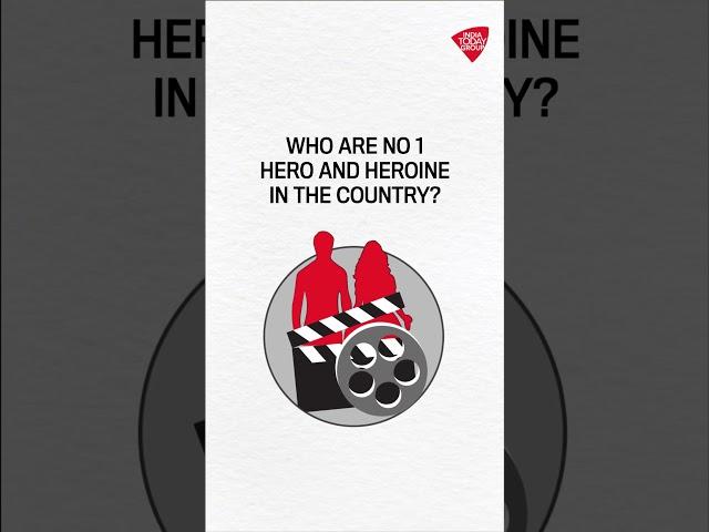 Who Are The Number 1 Hero & Heroine In India? India Today's Mood Of The Nation Survey