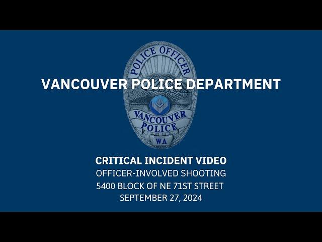 Vancouver Police Department - Critical Incident Video 9/27/24