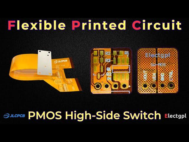 PCB FPC Flexible | Switch PMOS High-Side | Sponsor JLCPCB