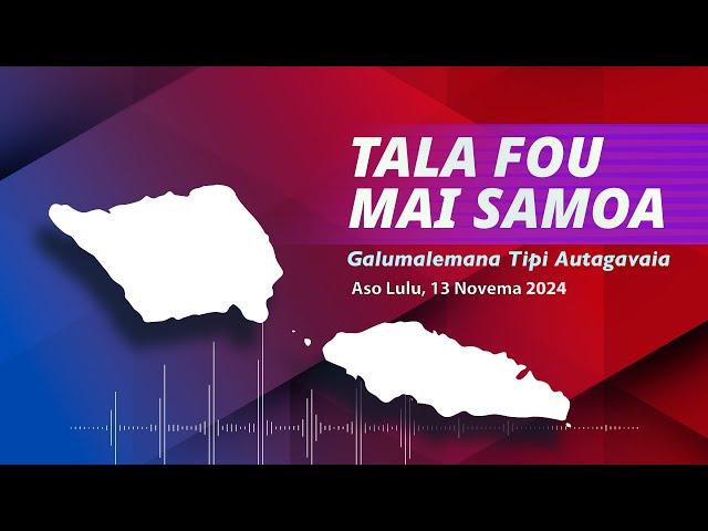 Radio Samoa - News from Samoa (13 NOV 2024)