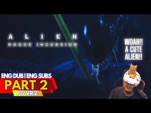 Time to Continue The Hunts of Aliens in VR!! | Alien : Rogue Incursion (PS VR2) Part 2