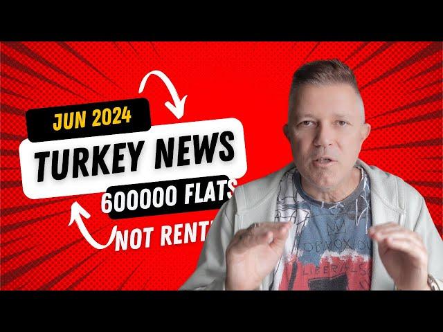 Why 600000 vacant flats in Turkey are not rented. June 2024 news. Antalyanders