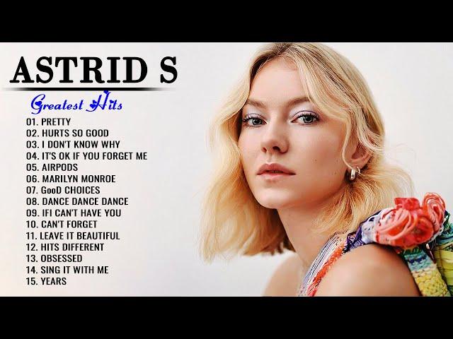 A.S.T.R.I.D.S Greatest Hits Full Album 2022 - Astrid S Hits Songs