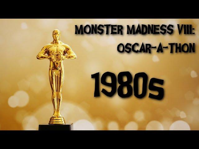 Monster Madness VIII: Oscar-A-Thon (1980s)