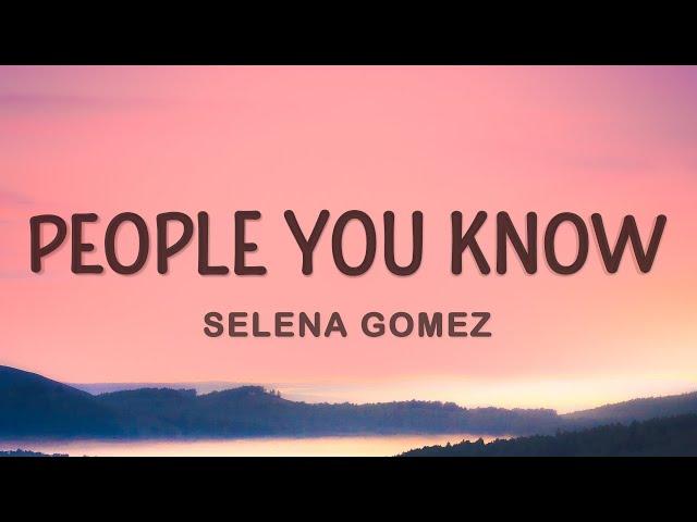 Selena Gomez - People You Know (Lyrics)