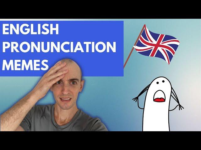 Teacher Reacts to English Pronunciation Memes