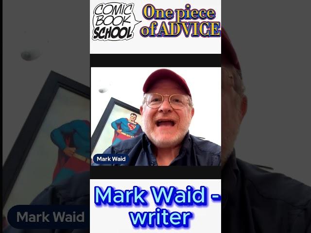 Mark Waid - One Piece of Advice - Comic Book School #writingcomics