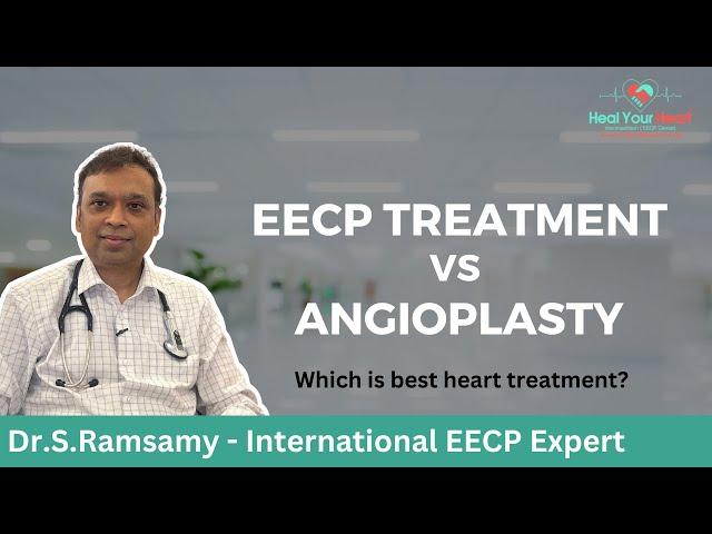 EECP Treatment vs Angioplasty | Which is better heart treatment ?