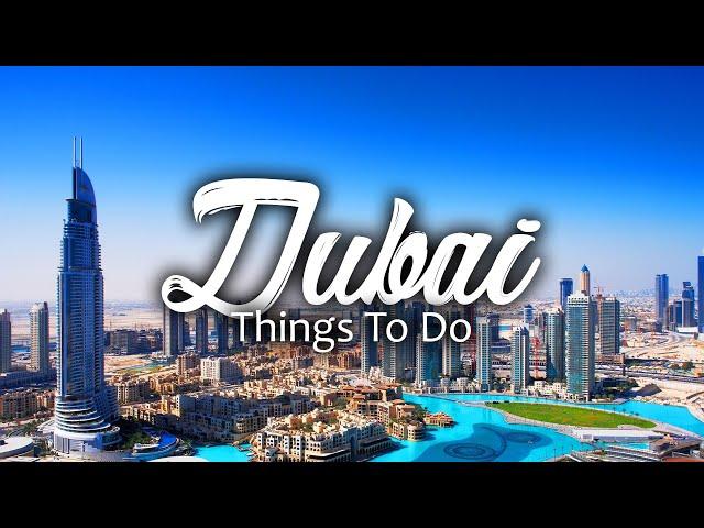 Top 20 Things To Do In Dubai UAE | Wanderlust