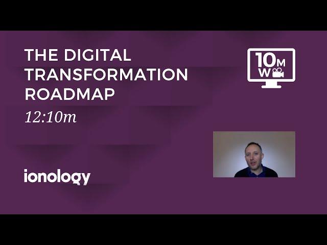 The Digital Transformation Road Map - 10MW