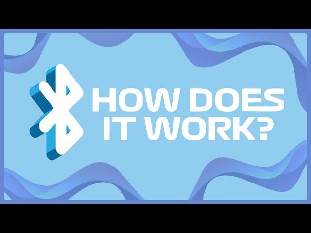 How Does Bluetooth Work?