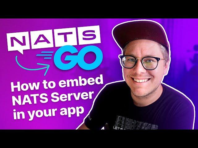 Give your Go app superpowers with an Embedded NATS Server