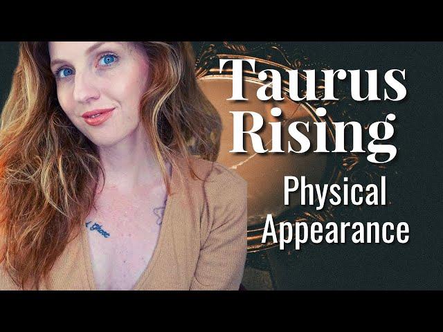 TAURUS RISING/ASCENDANT | Your Physical Appearance & Attractiveness (2020) | Hannah’s Elsewhere