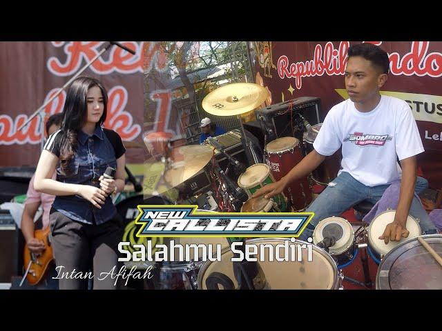 SALAHMU SENDIRI // INTAN AFIFAH // NEW CALLISTA