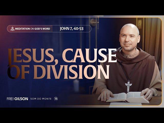 Jesus, cause of division | (John 7, 40-53) #85