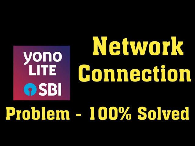 How to fix Yono Lite SBI network connection Problem || Yono lite Sbi Not working in Android & ios