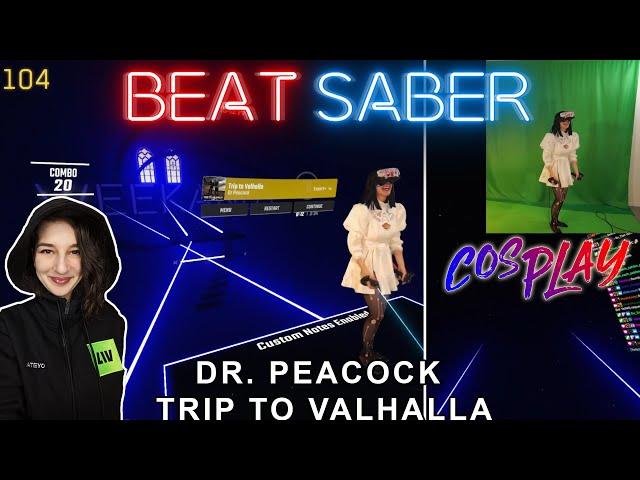 Dr. Peacock - Trip to Valhalla mit Heart Rate Monitor | Cosplay Beat Saber [EXPERT+]