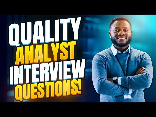 QUALITY ANALYST INTERVIEW QUESTIONS AND ANSWERS! (How to Pass a QA Job Interview!)