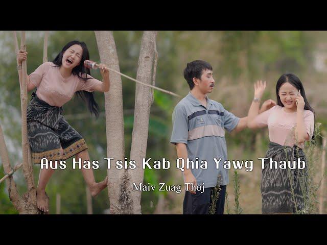 Aus Has Tsis Kab Qhia Yawg Thaub - Maiv Zuag Thoj  #maivzuagchannel #เพลงดัง #เพลงม้งเพราะๆ