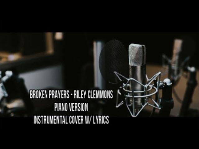 Riley Clemmons - Broken Prayers (Piano Version) - Instrumental Cover with Lyrics