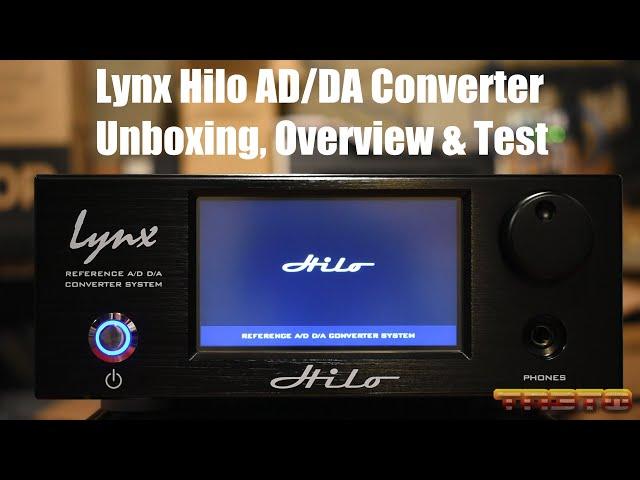 Lynx Hilo AD/DA Converter Unboxing, Overview and Test