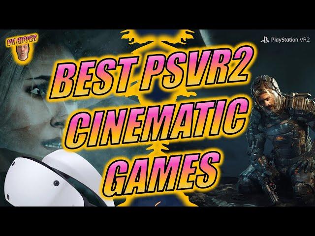 Best PSVR2 Cinematic Mode Games