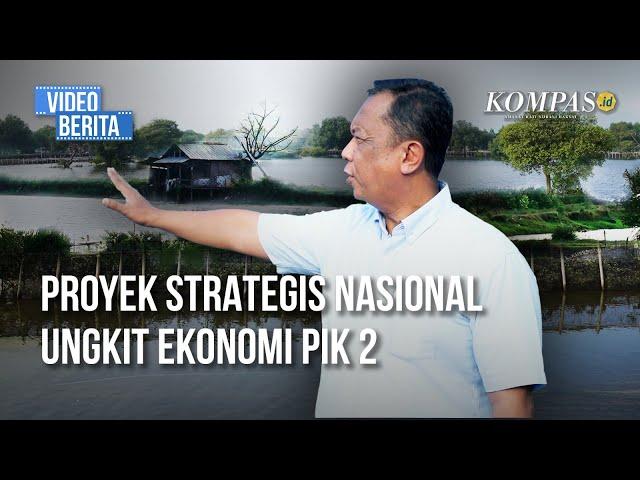 PIK 2 dan Proyek Strategis Nasional Dibangun Inklusif di Pesisir Utara