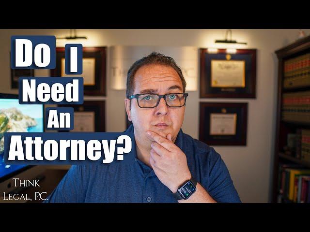 Do I Need An Attorney? San Diego Business Lawyer Answers | Think Legal, P.C.