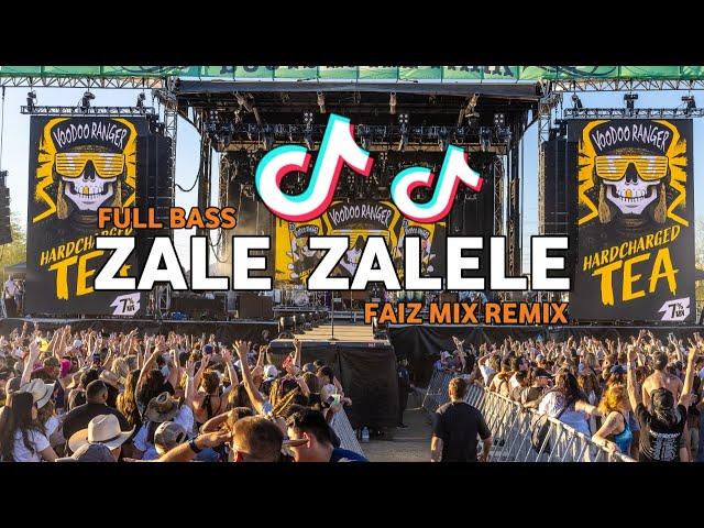 DJ TIK TOK ZALE ZALELE (BASSGANGGA) FAIZ MIX REMIX 2024