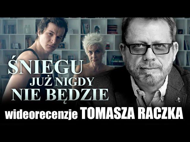 ŚNIEGU JUŻ NIGDY NIE BĘDZIE, reż. Małgorzata Szumowska, prod. 2021   wideorecenzja Tomasza Raczka