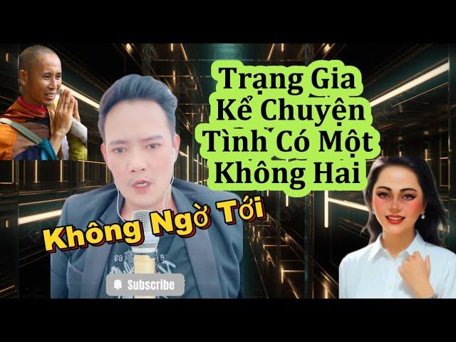 Anh Trạng Gia Lại Kể Chuyện Tình Có Một Không Hai Không Ngờ Tới