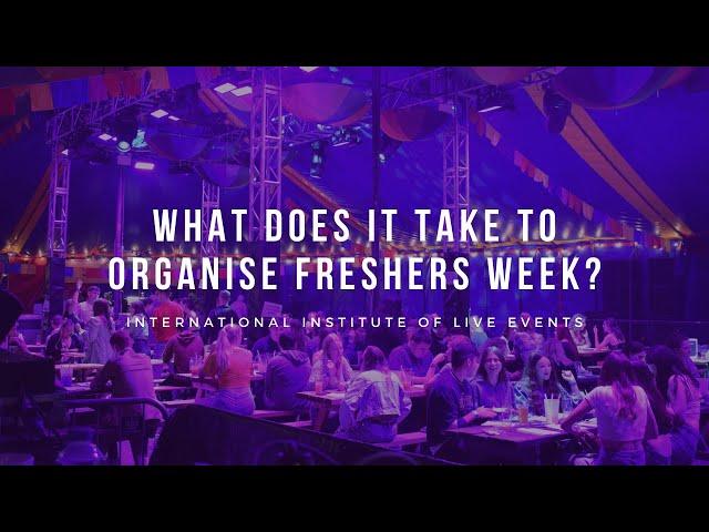 What does it take to organise freshers week? | Event Management | Event Promotion | Club Nights