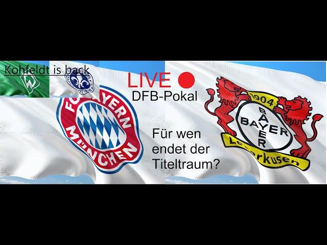 DFB-Pokal LIVE  WATCHALONG | Bayern München vs. Bayer Leverkusen & Werder Bremen vs SV Darmstadt 98