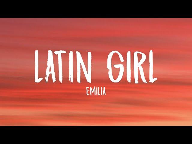 Emilia - latin girl (Letra/Lyrics)