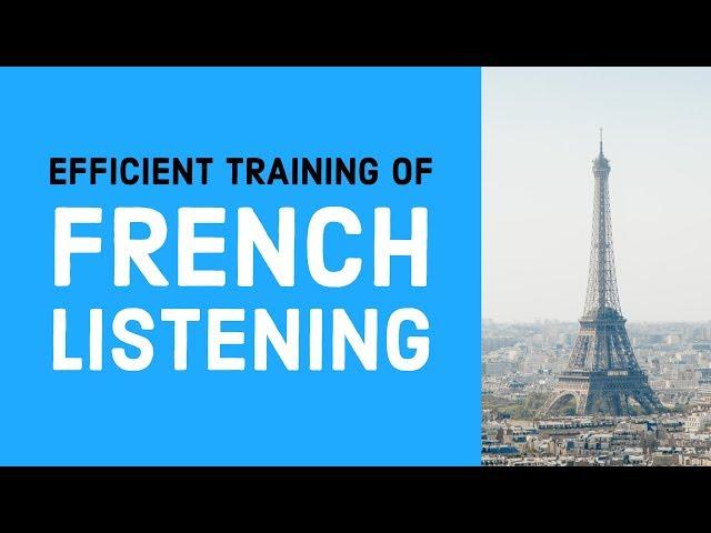 Efficient training of Spoken French listening