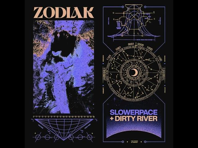 slowerpace 音楽 + Dirty River : ZODIAK