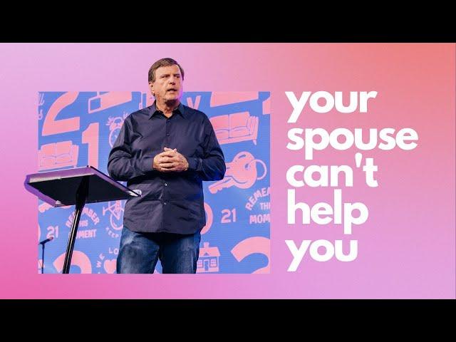 Stop Relying on Your Spouse for Your Deepest Needs | Jimmy Evans