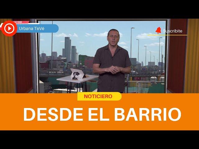 Noticiero "Desde el barrio" 27-09-2024- Urbana Tevé