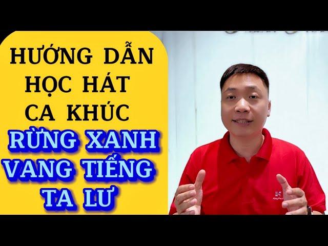 Hướng dẫn học hát ca khúc “Rừng xanh vang tiếng ta lư” cho người mới bắt đầu | Thanh Trình