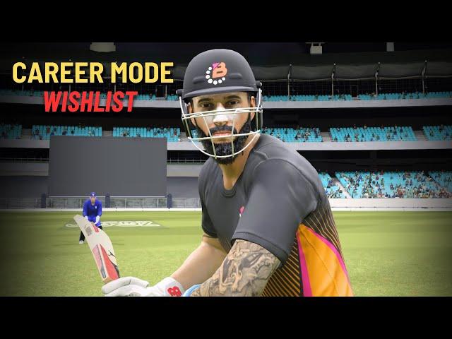 Career Mode Wishlist for Cricket 26