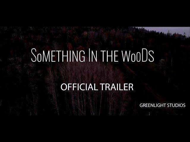 Something in the Woods (2022 Short Film) Official Trailer - From Greenlight Studios