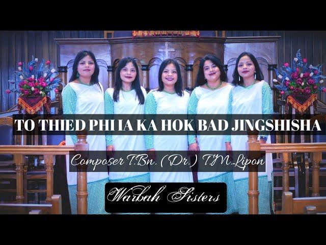 To Thied Phi ia Ka Hok bad Jingshisha || Warbah Sisters|| OFFICIAL MUSIC VIDEO