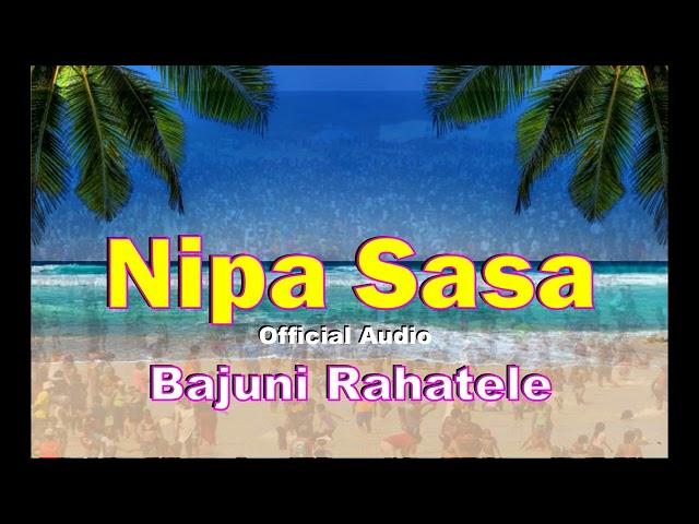 NIPA SASA - Bajuni Rahatele ( Official Audio)