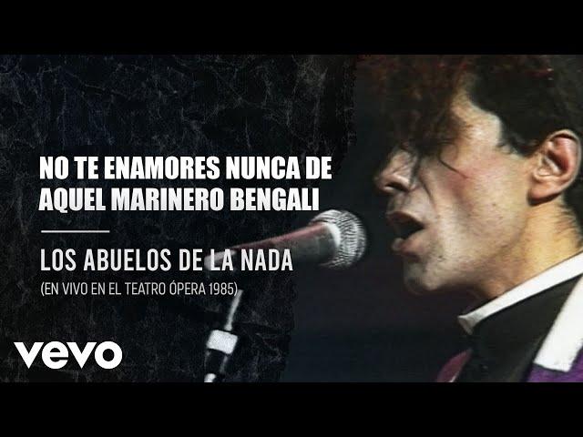 No Te Enamores Nunca De Aquel Marinero Bengalí (En Directo / Teatro Opera / 1985)