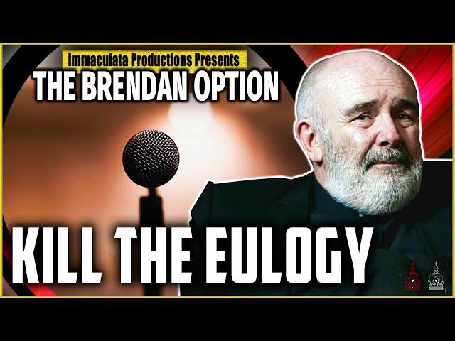Last "Rights": The Decline of the Catholic Funeral | THE BRENDAN OPTION 142