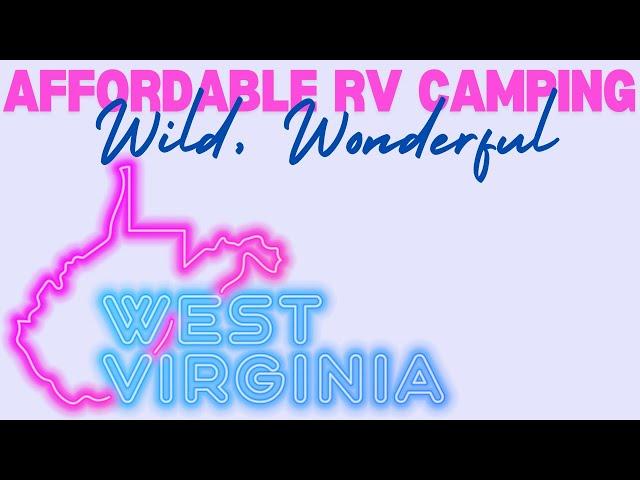 Affordable RV Camping | Wild Wonderful West Virginia 