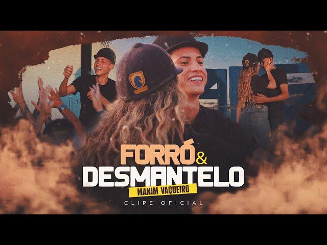 FORRÓ E DESMANTELO - Manim Vaqueiro (Clipe Oficial)